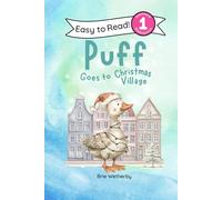 Puff Goes to Christmas Village: Preschool and Kindergartener Level One Easy Reader (Puff the Duck)