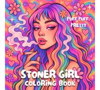 Puff Puff Pretty: Stoner Girl Coloring Book for Adults, Featuring 40 Cute and Y2K Inspired Designs for Relaxation and Stress Relief