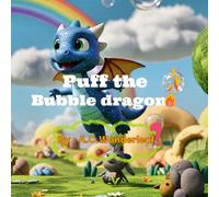 Puff the Bubble Dragon!: A Sweet Dragon Story About Friendship and Courage for Ages 2-6
