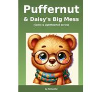 Puffernut & Daisy’s Big Mess: Comic & Lighthearted Series