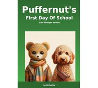Puffernut’s First Day of School: The Life Changes Series