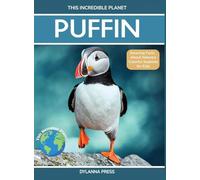 Puffin: Amazing Facts about Nature's Colorful Seabird for Kids (This Incredible Planet)