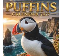 Puffins Calendar 2027: Celebrate the beauty of Atlantic puffins with twelve months of stunning wildlife photos