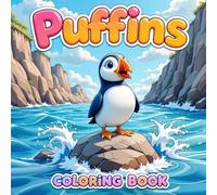 Puffins: Cute Puffins Coloring Book for Kids Ages 4-8. Fun and Easy Kawaii Puffin Designs for Relaxation and Creativity. (Animals - Coloring Books)