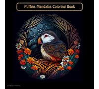 Puffins Mandala Coloring book for Adults: Puffin Coloring Book De stress and have fun with these Clowns of the sky.