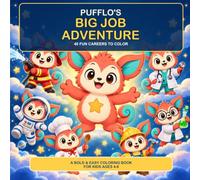 Pufflo’s Big Job Adventure: 40 Fun Careers to Color: A Bold & Easy Coloring Book for Kids Ages 4-8 (Pufflo Learning Collection)