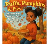 Puffs, Pumpkins & Pies: A Simple and Easy Autumn Themed Coloring Book with Fun Fall Activities