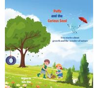 Puffy and the Curious Seed: Two stories about growth and the wonder of nature