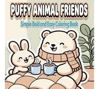 Puffy Animal Friends: A Bold and Easy Kawaii Coloring Book: 50 Cute and Simple Illustrations for Kids and Adults (8.5 x 8.5 Square Edition)
