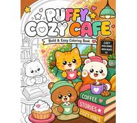 Puffy Cozy Cafe: Bold and Easy Coloring Book - 50 Cute Kawaii Animal Designs for Adults, Seniors and Beginners with Coffee, Cocoa and Cafe Scenes for ... Books for Adults, Seniors and Beginners)