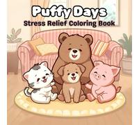 Puffy Days: Coloring Book for Adults and Teen, Bold and Easy, Super Cute Animals for Relaxation, Stress Relief (Gift Idea)