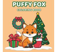 Puffy Fox Coloring Book: 50 Bold and Easy Kawaii Illustrations of Chubby, Fluffy, and Cute Foxes - A Relaxing Woodland Animal Activity Gift for Kids and Teens