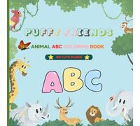 PUFFY FRIENDS: Animal ABC Coloring Book: Educational Alphabet Animals Coloring Pages for Toddlers and Kids Ages 2-4. 106 Pages of Fun Learning, Large 8.5 x 8.5 Format.