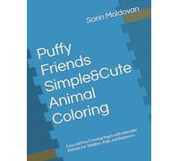 Puffy Friends Animal Coloring: Easy and Fun Coloring Pages with Adorable Animals for Toddlers, Kids, and Beginners