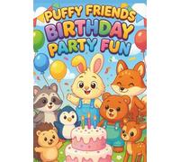 Puffy Friends Birthday Party Fun - Kawai Cute Animal Coloring Book for Kids Ages 3-8: 100 Adorable and Easy Coloring Pages with Balloons, Cakes, and Party Fun for Boys and Girls
