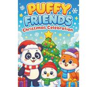 Puffy Friends Christmas Celebration: Cute and Fun Holiday Coloring Book for Kids - 100 Adorable Pages with Santa, Reindeer, and Winter Friends | Every ... Animal Coloring Books for Kids Ages 2-6)