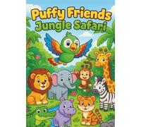 Puffy Friends: Jungle Safari Adventure: 100 Fun Coloring Pages with Cute Safari Animals: Easy and Adorable Jungle Adventures for Kids Ages 3-8, Kawai