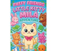 Puffy Friends - Little Kitty Mila Adventures: Cute Cat Coloring Book for Kids Ages 4-8 - 100 Adorable Scenes with Playful Kitty Mila | Black Back ... Animal Coloring Books for Kids Ages 2-6)