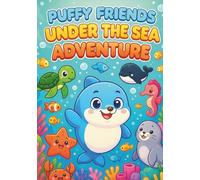 Puffy Friends: Under the Sea Adventure - Cute Ocean Animals Coloring Book for Kids Ages 3-8 |: 100 Fun Pages of Whales, Dolphins, Mermaids & Sea Life ... Animal Coloring Books for Kids Ages 2-6)