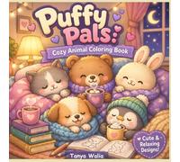 Puffy Pals: Cozy Animal Coloring Book: Cute & Relaxing Fluffy Animal Designs for Stress Relief, Mindfulness, and Creative Coloring