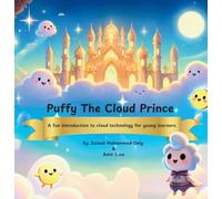 Puffy The Cloud Prince: A Fun Introduction to Cloud Technology for Young Learners