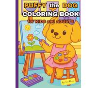 Puffy the Dog Coloring Book for Kids and Adults: 40 Cute and Relaxing Designs for Stress Relief and Dog Lovers (Cozy Coloring Books)