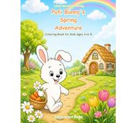 Pufi Bunny's Spring Adventure Coloring Book for Kids Ages 4 to 8: 50 Simple and Easy Story Coloring Pages with Sweet Spring Scenes for Boys and Girls (Little Wonder Coloring)