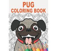 Pug Coloring Book: 30 Mandala Patterns with Cute and Fun Pugs to Color for Stress Relief and Relaxing | Gift Idea for Pet Owners and Dog Lovers