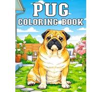 Pug Coloring Book: A Cute and Relaxing Dogs Coloring Pages for Adults, Teens, and Dog Lovers (My Cute Dog Coloring Collection)