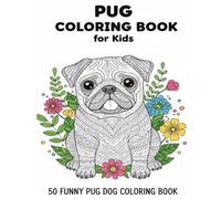 Pug Coloring Book for Kids: Fun & Easy Cute Pug Pages for Ages 4-8 (30 Pages)