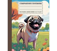 Pug Composition Notebook - Cute & Fun Writing Journal: Lined Paper Notebook | 100 Pages | Perfect for Dog Lovers, Kids, and Students