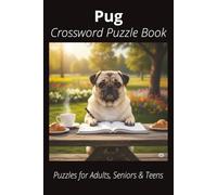 Pug Crossword Puzzle Book: Crossword Puzzles with Easy-to-Read Print About Pugs, Loyal Companions, Training, Fun Facts & More | 6x9”, 120 Pages - A ... Pet Lovers, Vacations, and Relaxing Moments