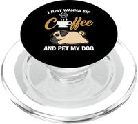 Pug I Just Wanna Sip Coffee Pet My Dog Funny Dogs Lovers PopSockets PopGrip para MagSafe