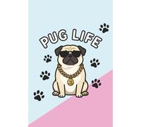 Pug Life Notebook: Cute Funny Pug Journal for Dog Lovers, Perfect Gift for Women, Girls, Kids, and Students