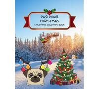 Pug Paws: Christmas: A Children's Christmas Coloring Book with 31 Festive Pug Holiday Pages