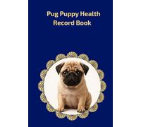 Pug Puppy Health Record Book: Premium Navy Gold Edition for Boy Pugs: 101 Page Hardcover Medical Journal and Vaccination Tracker (6x9 inch)