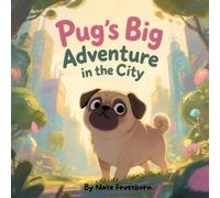 Pug’s Big Adventure in the City: Meet Pogo, a tiny pug with a big heart and an even bigger dream