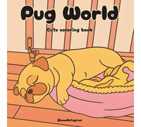 Pug World: Cute coloring book