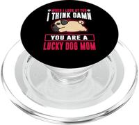 Pug You Are A Lucky Dog Mom Funny Puppy Dogs Lovers PopSockets PopGrip para MagSafe