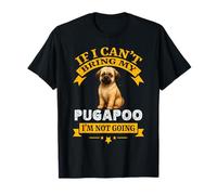 Pugapoo Si no Puedo traer a mi Perro no voy Camiseta