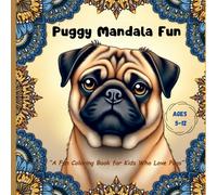 Puggy Mandala Fun: Pug coloring book with mandala art for kids