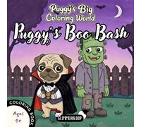 Puggy's Boo Bash: Coloring Book for Kids Ages 4+ (Puggy’s Big Coloring World)