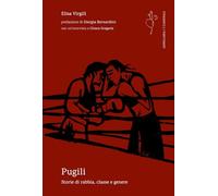 Pugili. Storie di rabbia, classe e genere (I cardinali)