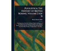 Pugilistica: The History of British Boxing, Volume 2 (of 3)