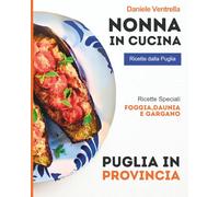 Puglia in provincia: Foggia, Daunia & il Gargano