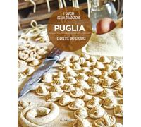 Puglia. Le ricette più gustose della. Nuova ediz. (I sapori della tradizione)