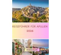 PUGLIA REISEFÜHRER 2026
