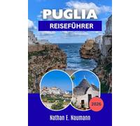 PUGLIA REISEFÜHRER 2026: Planen Sie mehrtägige Ausflüge mit fußgängerfreundlichen Stadtrouten, kulturellen Sehenswürdigkeiten und lokalen kulinarischen Erlebnissen