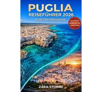 Puglia Reiseführer Für Erstreisende 2026: Trulli-Dörfer, das barocke Lecce, die Küste des Salento und Tipps zur Budgetplanung für Erstbesucher