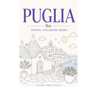 Puglia Travel Coloring Book: Relaxing Italian Landscapes, Coastal Towns & Mediterranean Scenes to Color